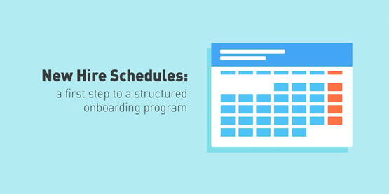 New Employee Schedules: a first step to a structured onboarding program.