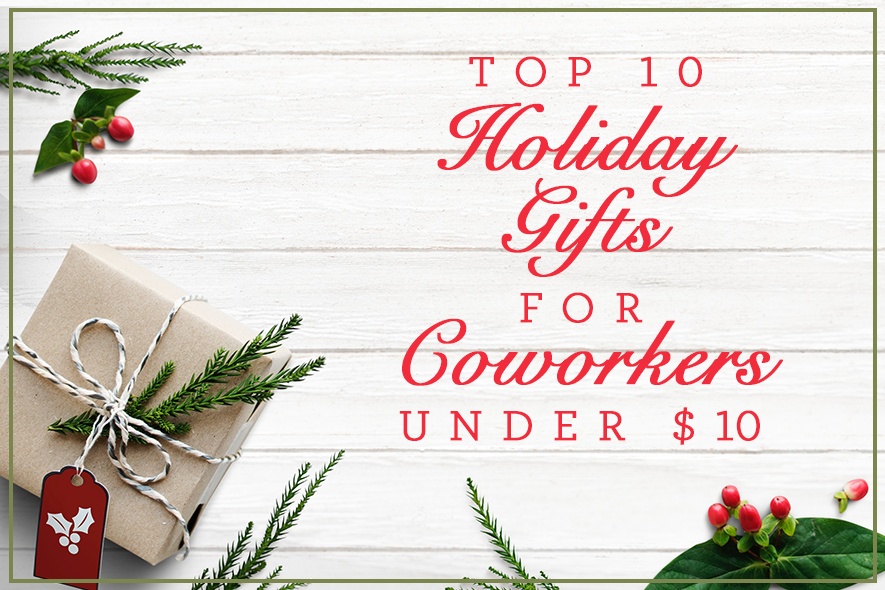 Top Ten Holiday Gifts for Coworkers Under 10