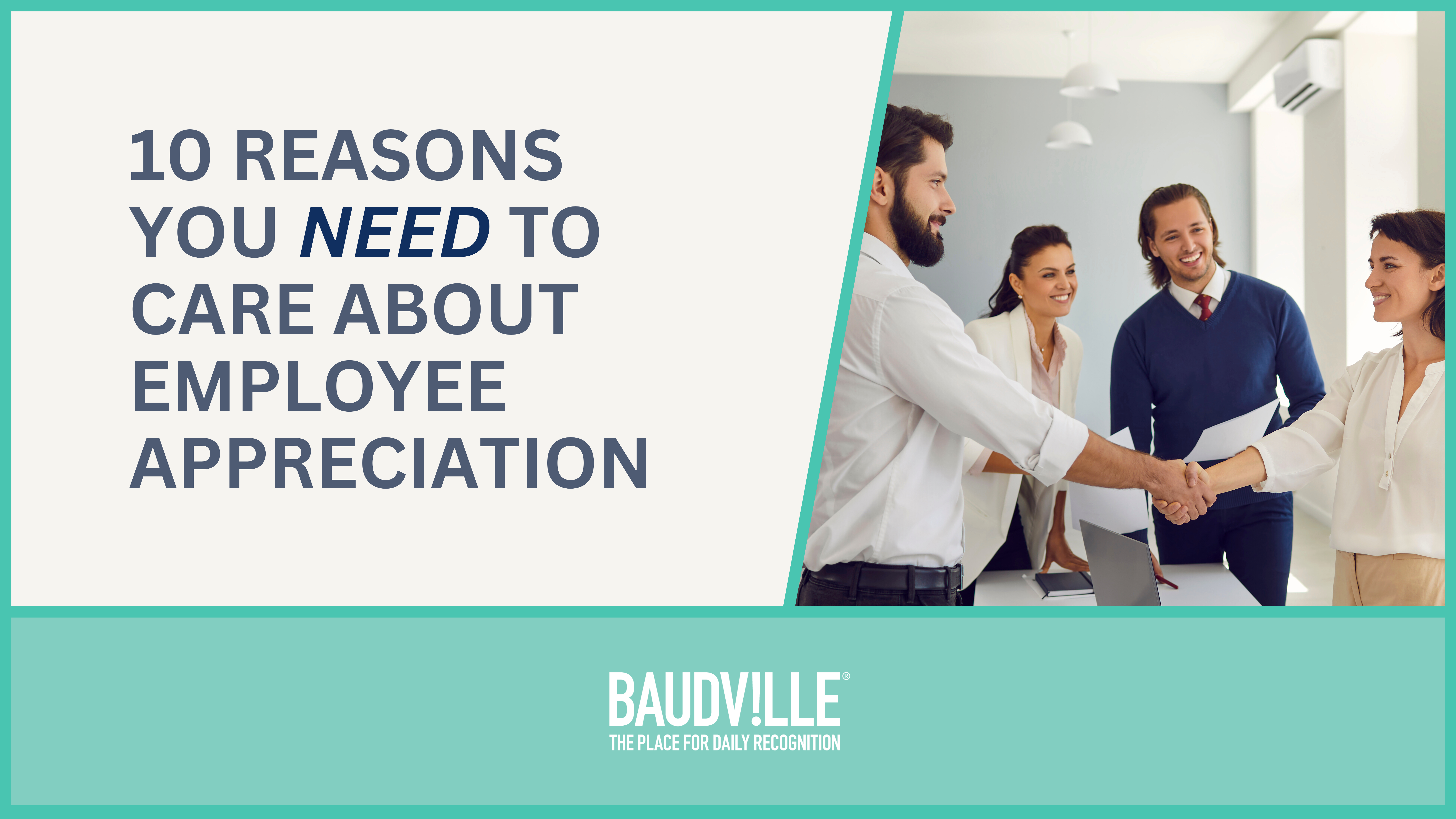 10 Reasons You Need to Care About Employee Appreciation 