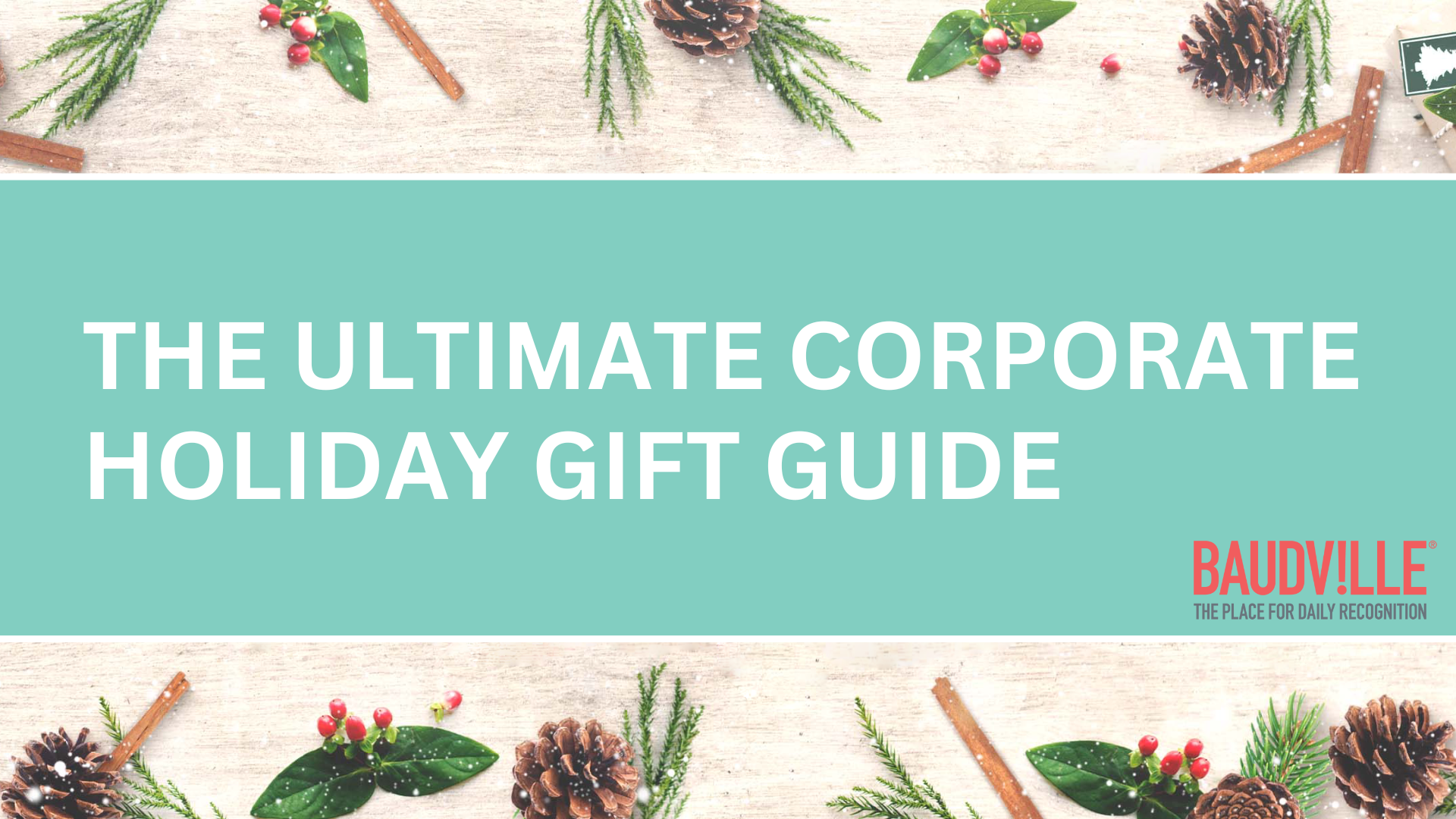 The Ultimate Corporate Holiday Gift Guide